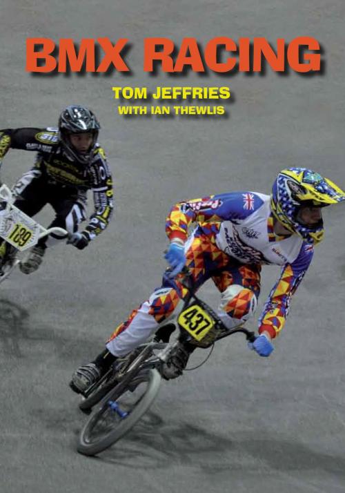 Cover of the book BMX Racing by Tom Jeffries, Ian Thewlis, Crowood