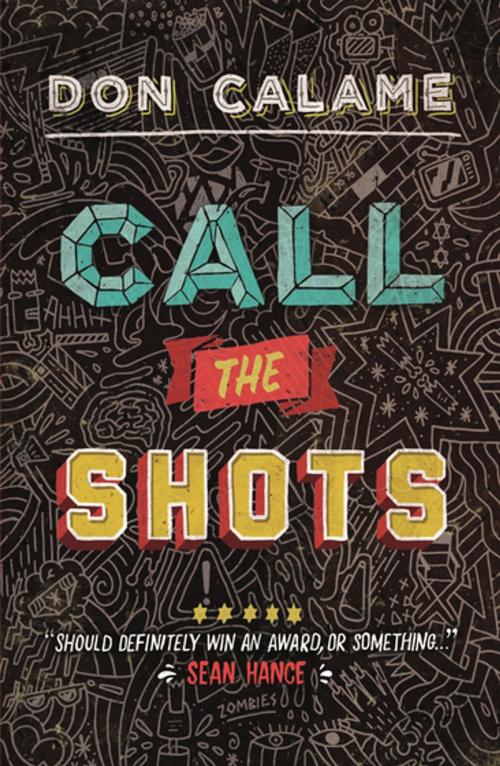 Cover of the book Call The Shots by Don Calame, Bonnier Publishing Fiction