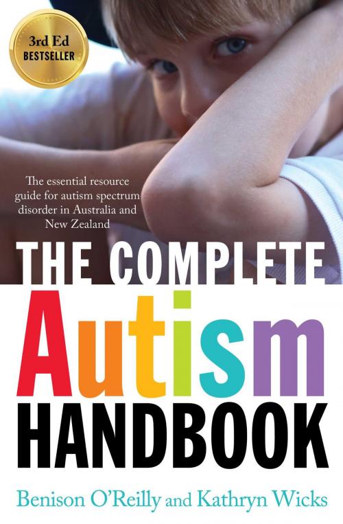 Cover of the book The Complete Autism Handbook by Kathryn Wicks, Benison O'Reilly, Ventura Press