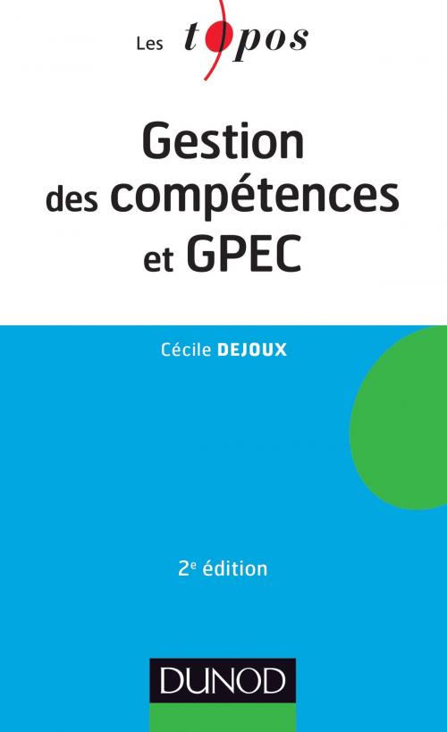 Cover of the book Gestion des compétences et GPEC - 2ème édition by Cécile Dejoux, Dunod