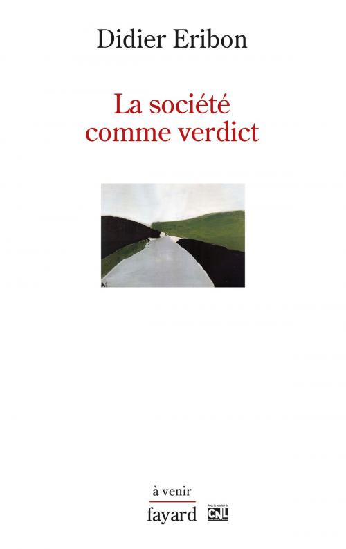 Cover of the book La société comme verdict by Didier Eribon, Fayard