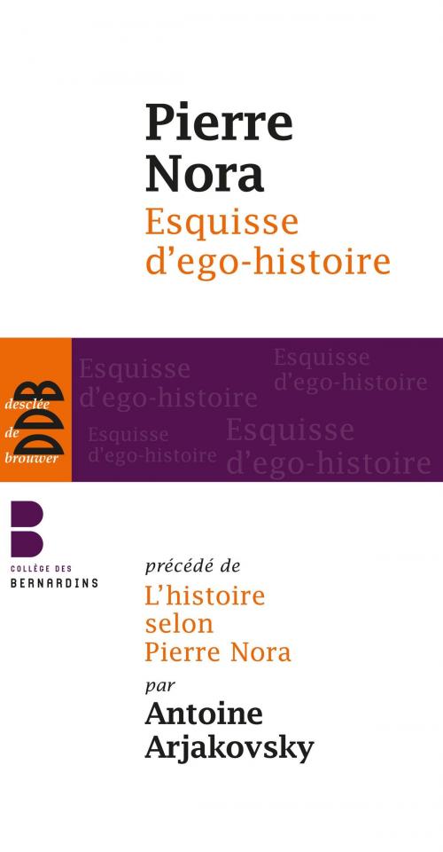 Cover of the book Esquisse d'ego-histoire by Pierre Nora, Desclée De Brouwer