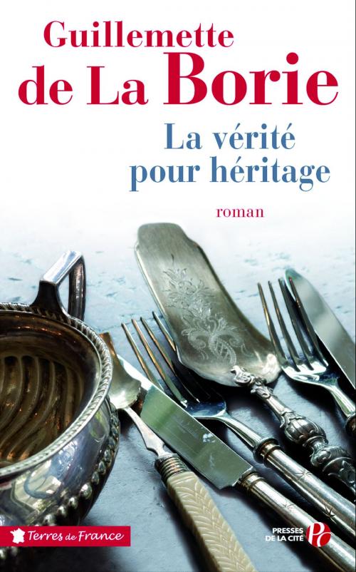 Cover of the book La Vérité pour héritage by Guillemette de LA BORIE, Place des éditeurs