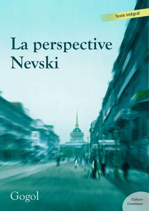 Cover of the book La perspective Nevski by Nikolaï vassilievitch Gogol, Culture commune