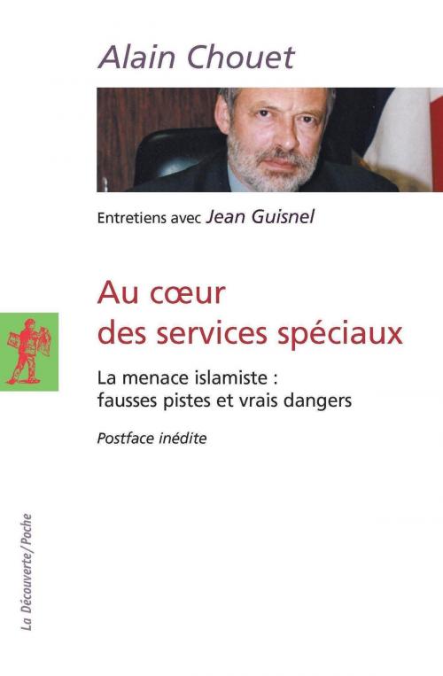 Cover of the book Au coeur des services spéciaux by Alain CHOUET, Alain CHOUET, Jean GUISNEL, La Découverte