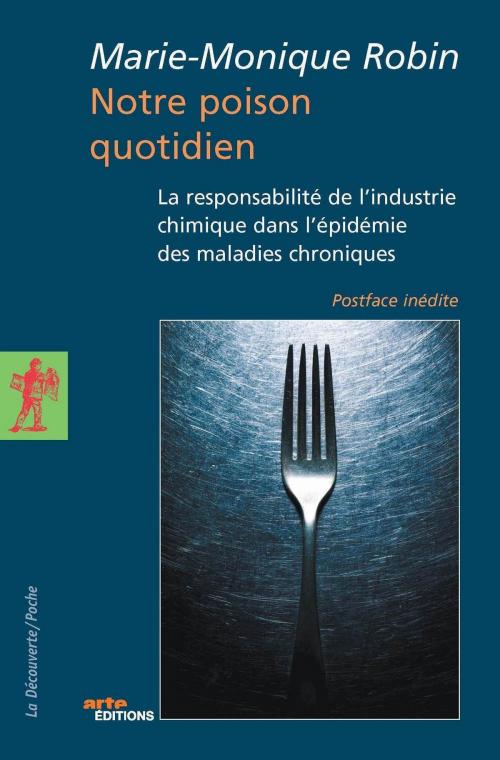 Cover of the book Notre poison quotidien by Marie-Monique ROBIN, Marie-Monique ROBIN, La Découverte