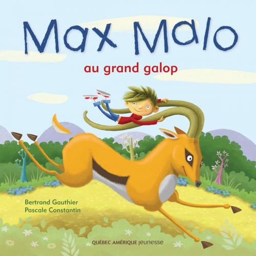 Cover of the book Max Malo 01 - Max Malo au grand galop by Bertrand Gauthier, Québec Amérique