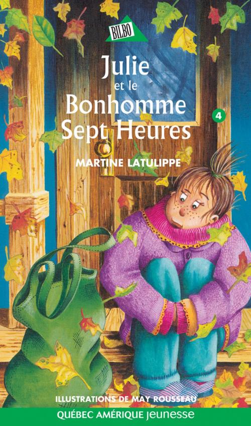 Cover of the book Julie 04 - Julie et le Bonhomme Sept Heures by Martine Latulippe, Québec Amérique