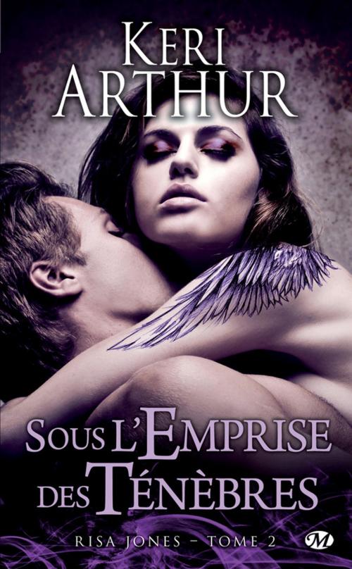 Cover of the book Sous l'emprise des ténèbres by Keri Arthur, Milady