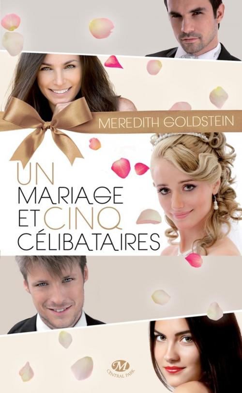 Cover of the book Un mariage et cinq célibataires by Meredith Goldstein, Milady