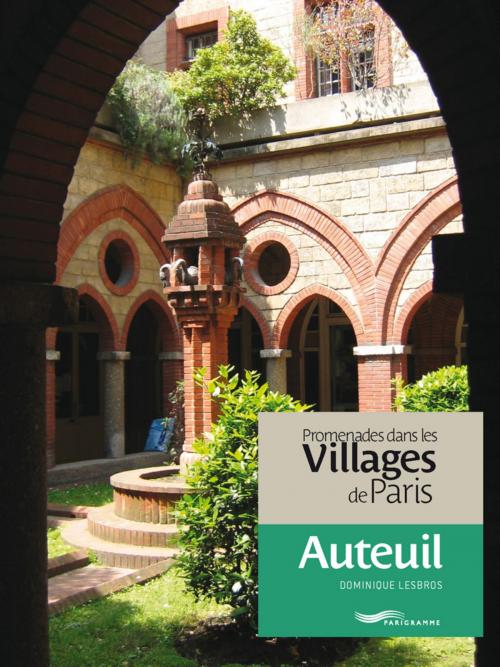 Cover of the book Promenades dans les villages de Paris-Auteuil by Dominique Lesbros, Parigramme