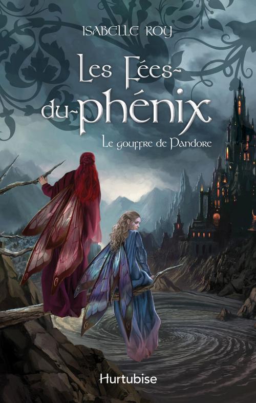 Cover of the book Les Fées-du-phénix T2 by Isabelle Roy, Éditions Hurtubise