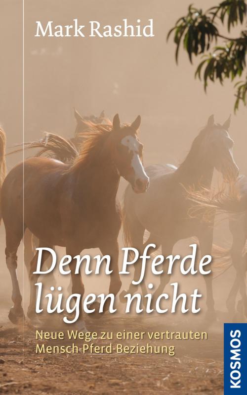 Cover of the book Denn Pferde lügen nicht by Mark Rashid, Franckh-Kosmos Verlags-GmbH & Co. KG