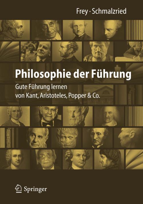 Cover of the book Philosophie der Führung by Dieter Frey, Lisa Katharin Schmalzried, Springer Berlin Heidelberg