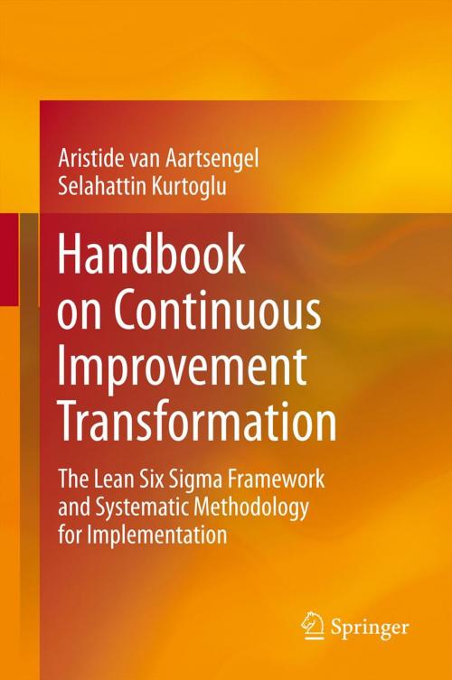 Cover of the book Handbook on Continuous Improvement Transformation by Selahattin Kurtoglu, Aristide van Aartsengel, Springer Berlin Heidelberg