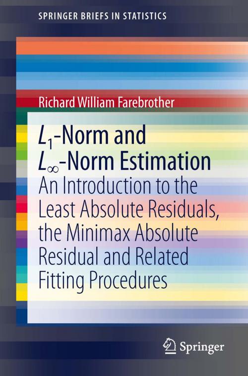 Cover of the book L1-Norm and L∞-Norm Estimation by Richard Farebrother, Springer Berlin Heidelberg