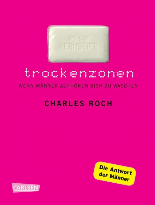 Cover of the book Trockenzonen - Die Parodie auf "Feuchtgebiete" by Charles Roch, Carlsen