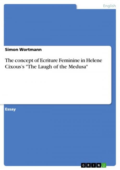 Cover of the book The concept of Ecriture Feminine in Helene Cixous's 'The Laugh of the Medusa' by Simon Wortmann, GRIN Verlag