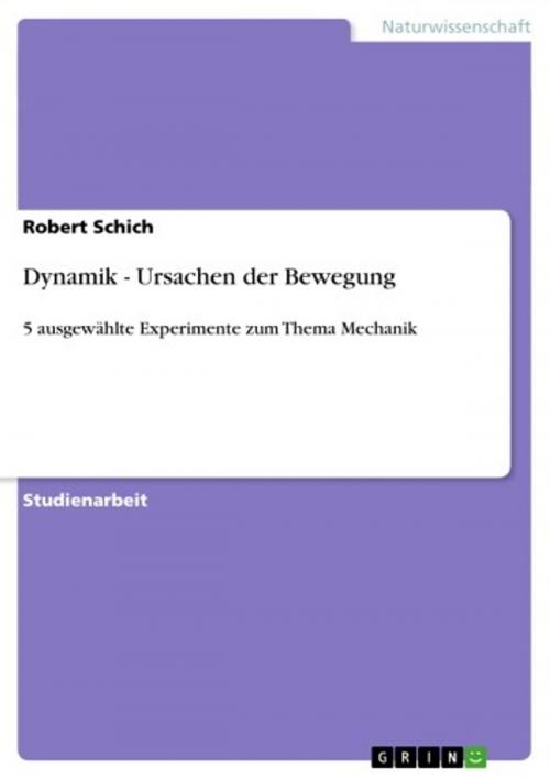 Cover of the book Dynamik - Ursachen der Bewegung by Robert Schich, GRIN Verlag