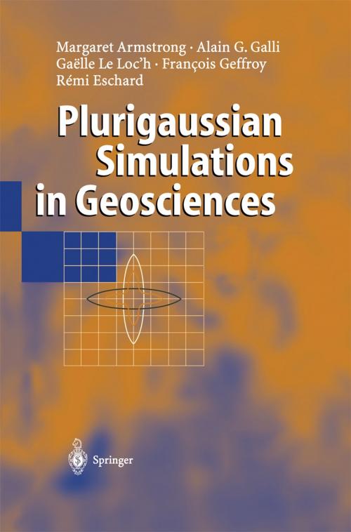 Cover of the book Plurigaussian Simulations in Geosciences by Margaret Armstrong, Alain Galli, Hélène Beucher, Gaelle Loc'h, Didier Renard, Brigitte Doligez, Remi Eschard, Francois Geffroy, Springer Berlin Heidelberg