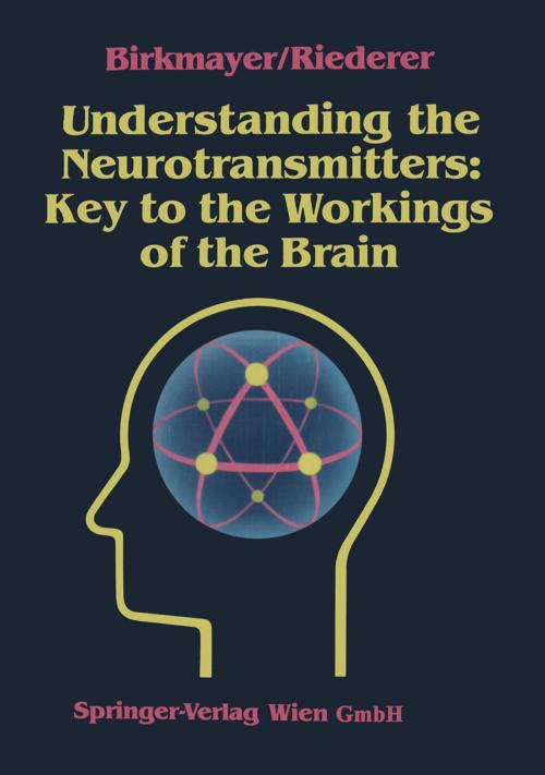 Cover of the book Understanding the Neurotransmitters: Key to the Workings of the Brain by Walter Birkmayer, Peter Riederer, Springer Vienna