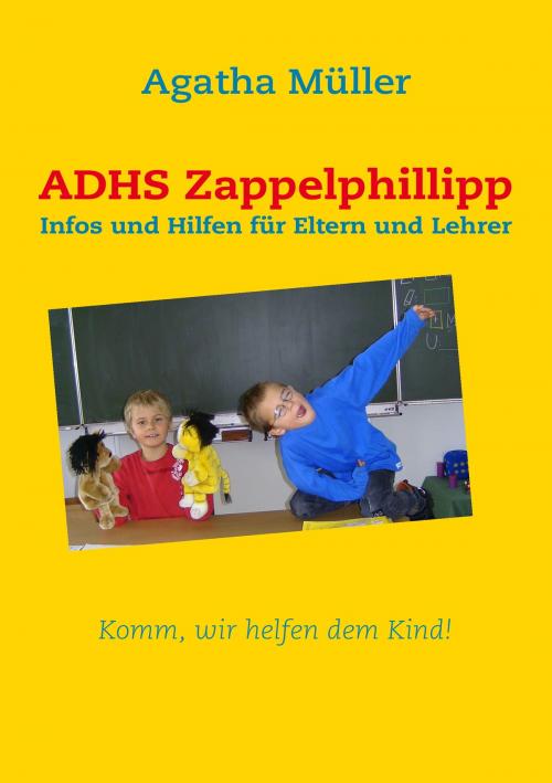 Cover of the book ADHS Zappelphillipp by Agatha Müller, Books on Demand