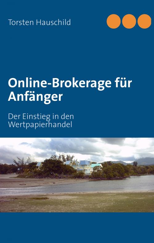 Cover of the book Online-Brokerage für Anfänger by Torsten Hauschild, Books on Demand