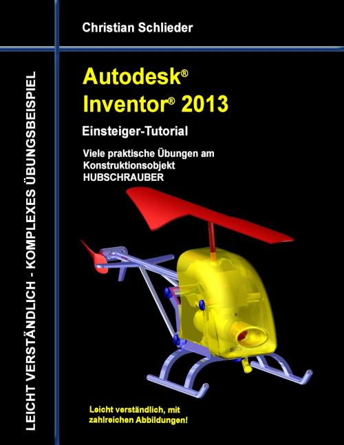 Cover of the book Autodesk Inventor 2013 - Einsteiger-Tutorial by Christian Schlieder, Books on Demand