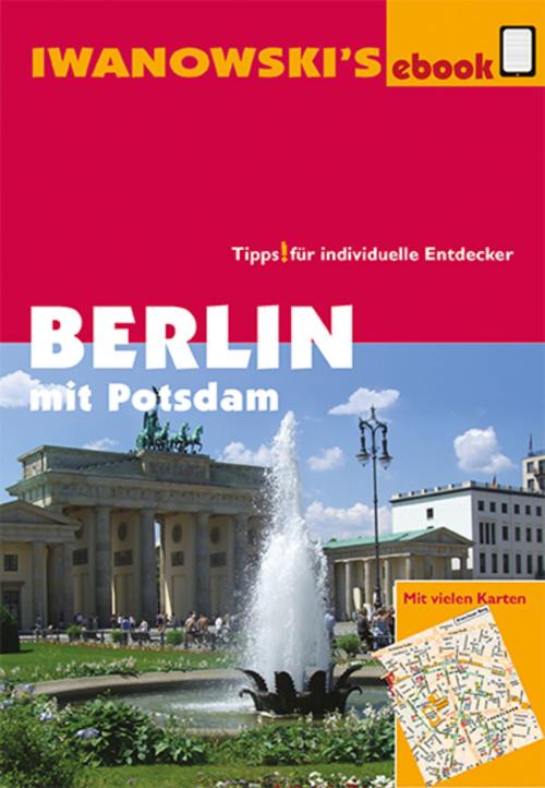 Cover of the book Berlin mit Potsdam - Reiseführer von Iwanowski by Markus Dallmann, Iwanowski's Reisebuchverlag