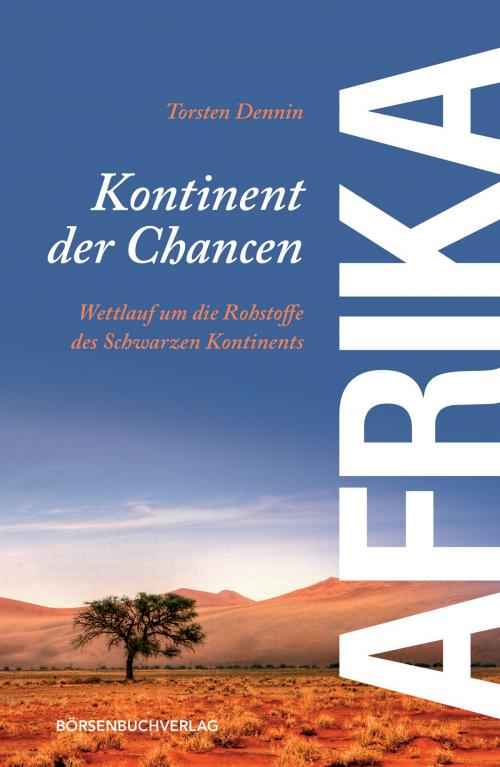 Cover of the book Afrika - Kontinent der Chancen by Torsten Dennin, Börsenbuchverlag