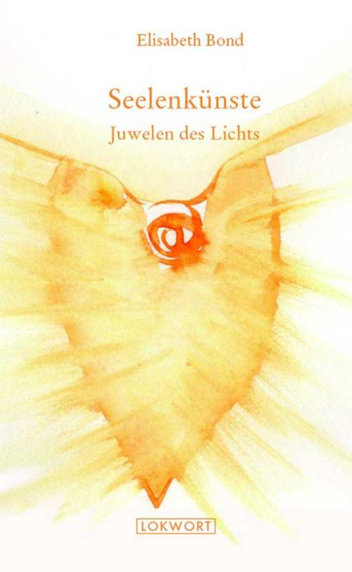 Cover of the book Seelenkünste by Elisabeth Bond, Lokwort Buchverlag