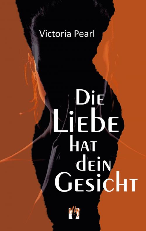 Cover of the book Die Liebe hat dein Gesicht by Victoria Pearl, édition el!es