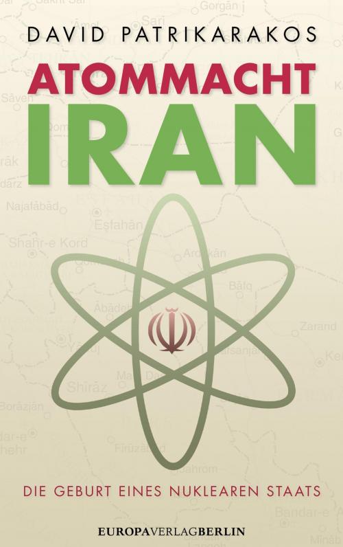 Cover of the book Atommacht Iran by David Patrikarakos, Europa Verlag GmbH & Co. KG