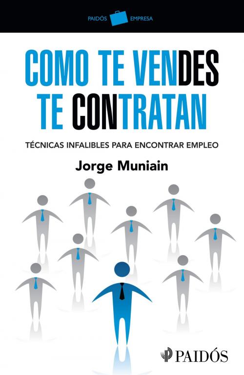 Cover of the book Como te vendes te contratan by Jorge Muniain Gómez, Grupo Planeta - México