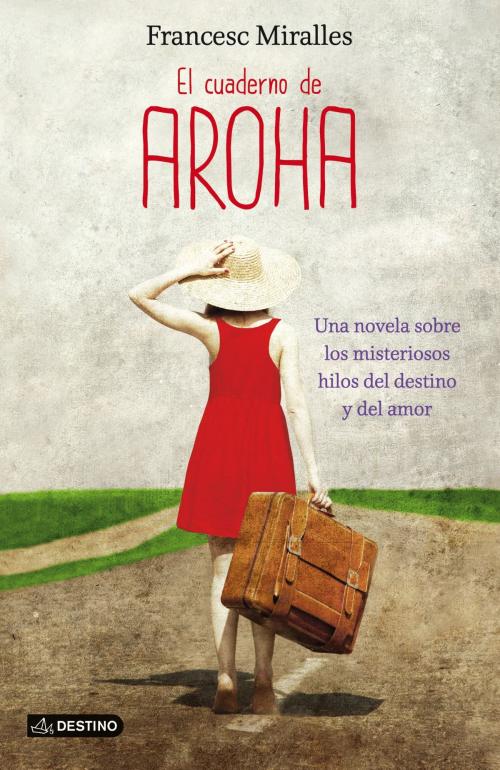 Cover of the book El cuaderno de Aroha by Francesc Miralles, Grupo Planeta