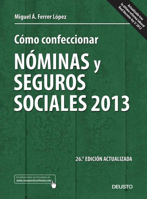 Cover of the book Cómo confeccionar nóminas y seguros sociales 2013 by Miguel Ángel Ferrer López, Grupo Planeta