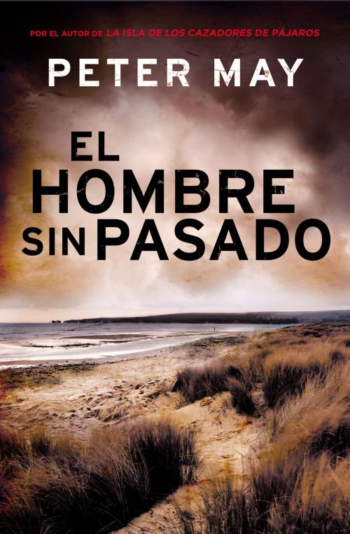 Cover of the book El hombre sin pasado (Trilogía de Lewis 2) by Peter May, Penguin Random House Grupo Editorial España