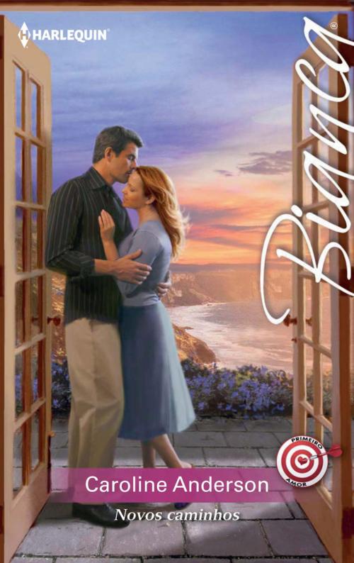 Cover of the book Novos caminhos by Caroline Anderson, Harlequin, uma divisão de HarperCollins Ibérica, S.A.