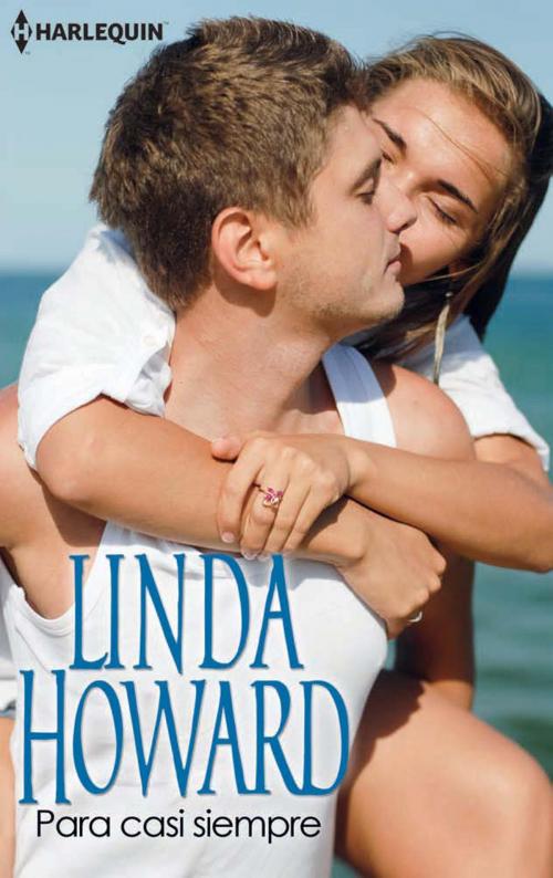 Cover of the book Para casi siempre by Linda Howard, Harlequin, una división de HarperCollins Ibérica, S.A.