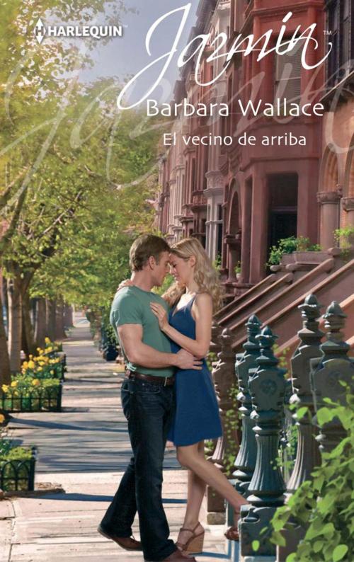 Cover of the book El vecino de arriba by Barbara Wallace, Harlequin, una división de HarperCollins Ibérica, S.A.