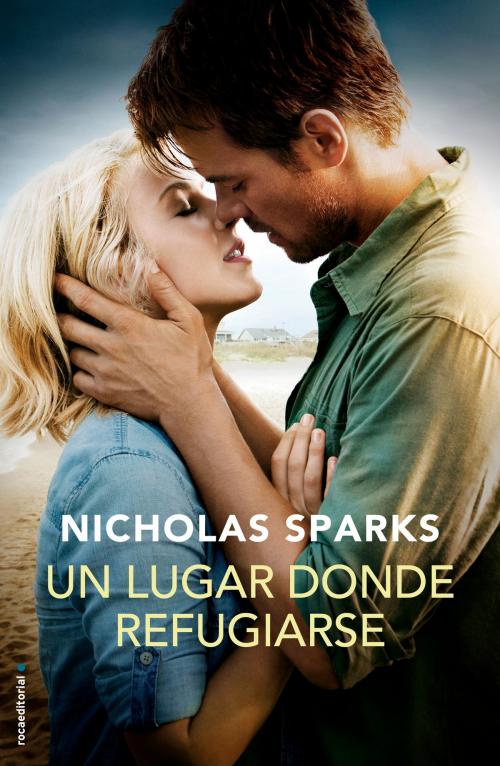 Cover of the book Un lugar donde refugiarse by Nicholas Sparks, Roca Editorial de Libros