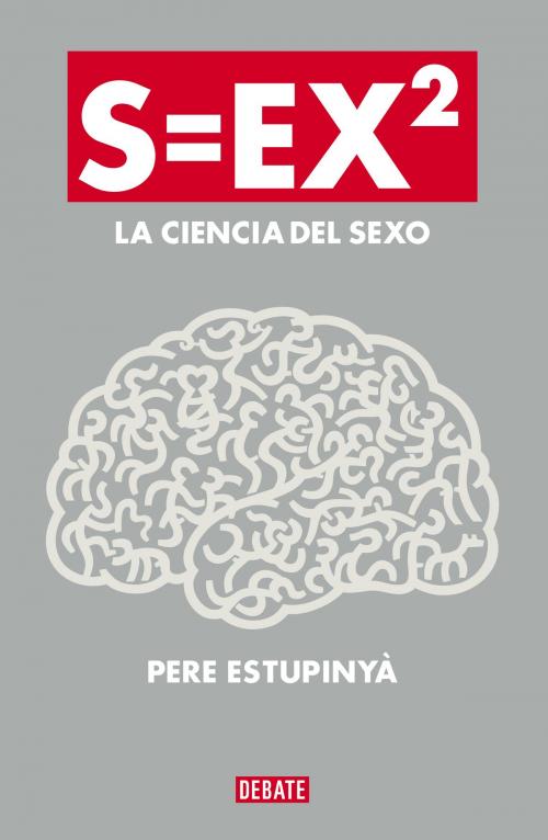 Cover of the book S=EX2 by Pere Estupinyà, Penguin Random House Grupo Editorial España