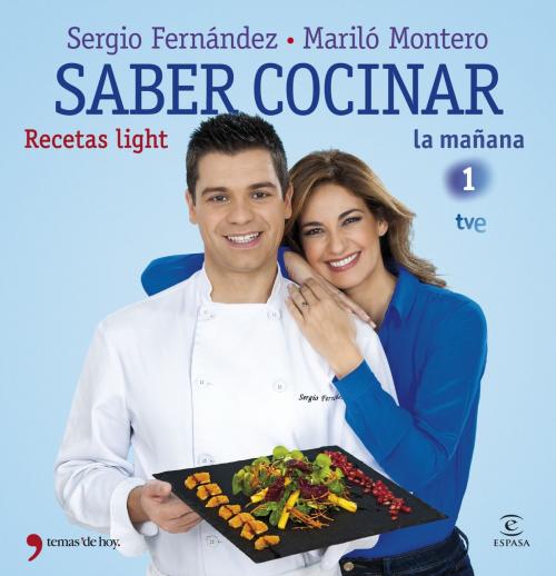 Cover of the book Saber cocinar recetas light by Mariló Montero, Sergio Fernández, Grupo Planeta