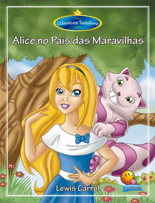 Cover of the book Alice no pais das maravilhas by Roberto Belli, Todolivro