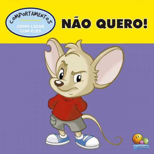 Cover of the book Não quero! by Roberto Belli, Todolivro