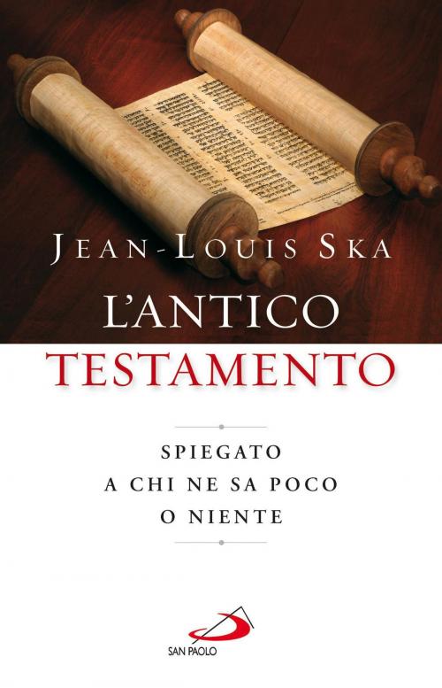 Cover of the book Antico Testamento. Spiegato a chi ne sa poco o niente by Ska Jean-Louis, San Paolo Edizioni