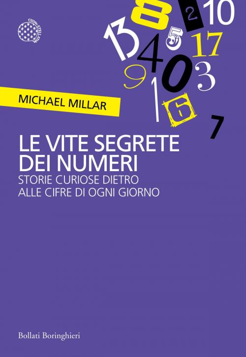 Cover of the book Le vite segrete dei numeri by Michael Millar, Bollati Boringhieri