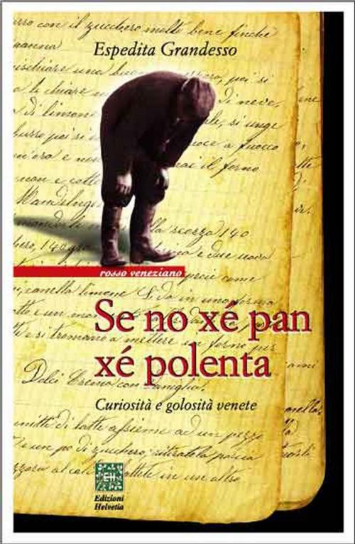 Cover of the book Se no xé pan xé polenta by Espedita Grandesso, Edizioni Helvetia