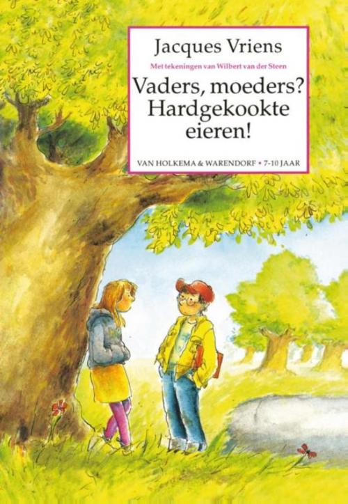 Cover of the book Vaders, moeders? Hardgekookte eieren! by Jacques Vriens, Unieboek | Het Spectrum