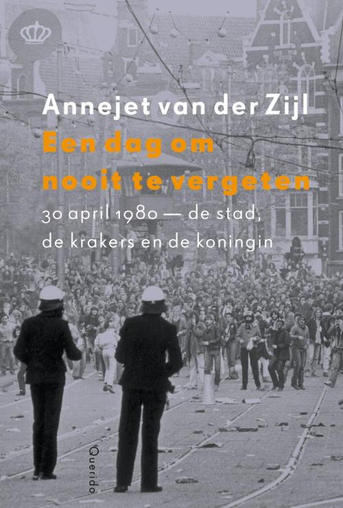 Cover of the book Een dag om nooit te vergeten by Annejet van der Zijl, Singel Uitgeverijen